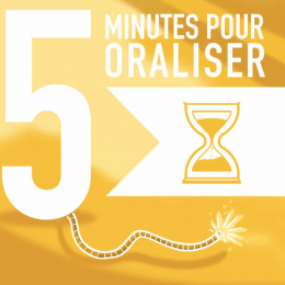 5 MIN POUR ORALISER